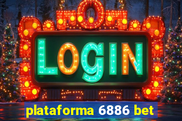 plataforma 6886 bet